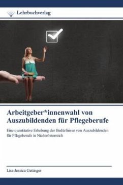 Arbeitgeber*innenwahl von Auszubildenden für Pflegeberufe - Gettinger, Lisa-Jessica