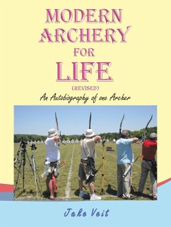 MODERN ARCHERY FOR LIFE (REVISED) - Veit, Jake