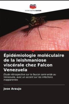 Épidémiologie moléculaire de la leishmaniose viscérale chez Falcon Venezuela - Araujo, Jose