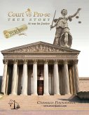 Court vs Pro-se (TRUE STORY At War for Justices)