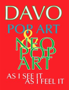 Pop Art & Neo-Pop Art, As I See It and Feel It - Davo