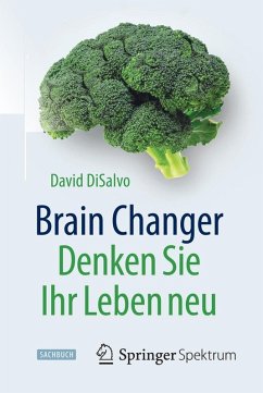 Brain Changer - Denken Sie Ihr Leben neu (eBook, ePUB) - Disalvo, David