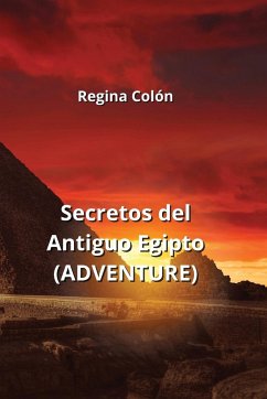 Secretos del Antiguo Egipto (ADVENTURE) - Colón, Regina