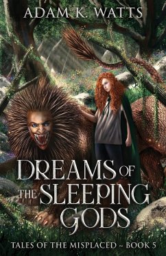 Dreams of the Sleeping Gods - Watts, Adam K.