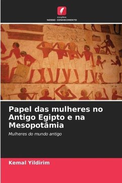 Papel das mulheres no Antigo Egipto e na Mesopotâmia - Yildirim, Kemal