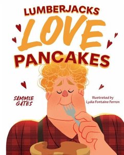 Lumberjacks Love Pancakes - Gates, Sammie