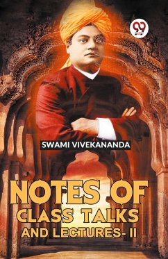 Notes Of Class Talks And Lectures -II - Vivekananda, Swami