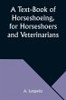 A Text-Book of Horseshoeing, for... - Bild 1