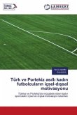 Türk ve Portekiz as¿ll¿ kad¿n futbolcular¿n içsel-d¿¿sal motivasyonu