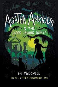 Agatha Anxious and the Deer Island Ghost - McDowell, Rj