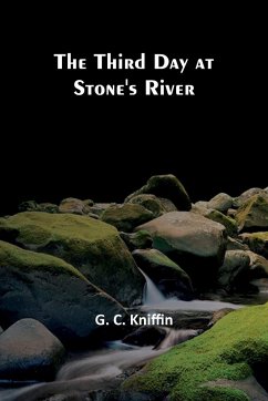The Third Day at Stone's River - Kniffin, G. C.