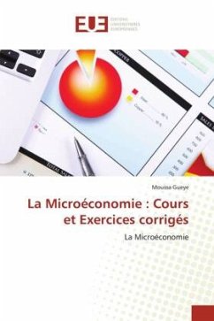 La Microéconomie : Cours et Exercices corrigés - Gueye, Moussa