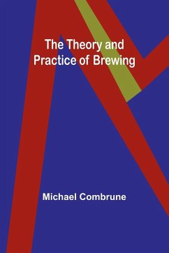 The Theory and Practice of Brewing - Combrune, Michael