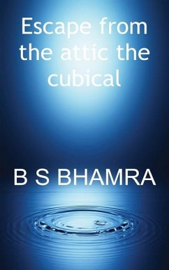 Escape from the attic the cubical - Bhamra, B S