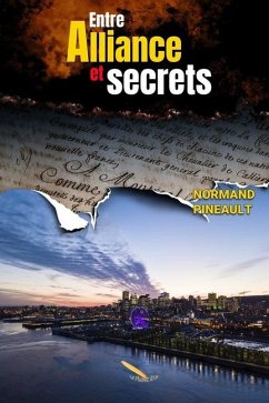 Entre alliance et secrets - Pineault, Normand