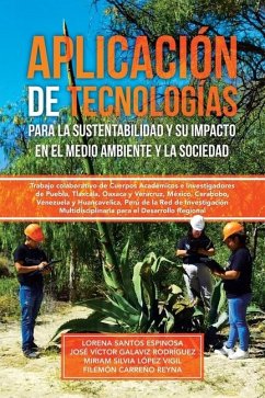 Aplicación de tecnologías para la sustentabilidad y su impacto en el medio ambiente y la sociedad - Espinosa, Lorena Santos; Rodríguez, José Víctor Galaviz; Vigil, Miriam Silvia López