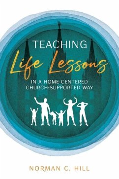 Teaching Life Lessons in a Home-Centered Church-Supported Way - Hill, Norman
