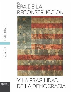 Cover The Reconstruction Era and the Fragility of Democracy Student Guide (Spanish)