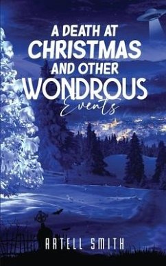 A Death at Christmas And Other Wondrous Events - Smith, Artell