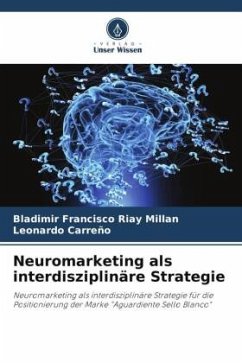 Neuromarketing als interdisziplinäre Strategie - Riay Millan, Bladimir Francisco;Carreño, Leonardo