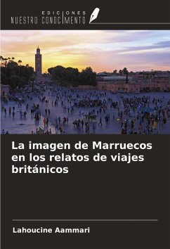La imagen de Marruecos en los relatos de viajes británicos Cover La imagen de Marruecos en los relatos de viajes británicos