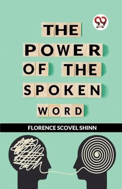 The Power Of The Spoken Word - Scovel Shinn, Florence
