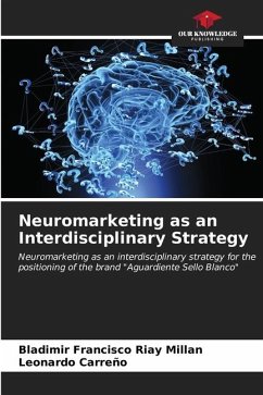 Neuromarketing as an Interdisciplinary Strategy - Riay Millan, Bladimir Francisco;Carreño, Leonardo