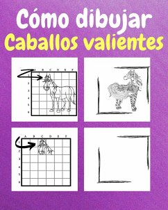 Cómo Dibujar Caballos Valientes - Sauseda, Sancha