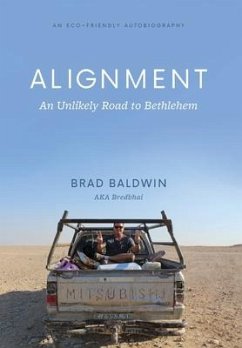 ALIGNMENT An Unlikely Road to Bethlehem - Baldwin, Brad