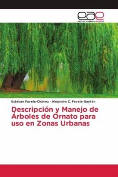 Descripción y Manejo de Árboles de Ornato para uso en Zonas Urbanas - Favela-Chávez, Esteban;Favela-Gaytán, Alejandra C.