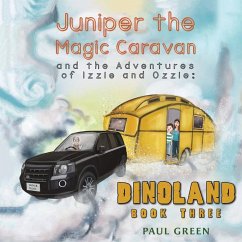 Juniper the Magic Caravan and the Adventures of Izzie and Ozzie - Green, Paul