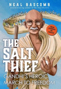 The Salt Thief: Gandhi's Heroic March to Freedom - Bascomb, Neal