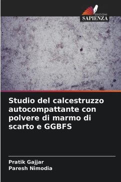 Studio del calcestruzzo autocompattante con polvere di marmo di scarto e GGBFS - Gajjar, Pratik;Nimodia, Paresh