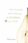 The Trouble with Being a Childless Only Child