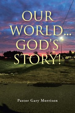 Our World... God's Story! - Morrison, Pastor Gary