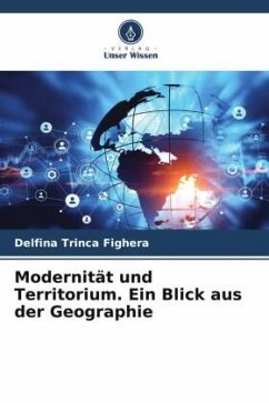 Modernität und Territorium. Ein Blick aus der Geographie - Trinca Fighera, Delfina