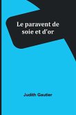 Le paravent de soie et d'or