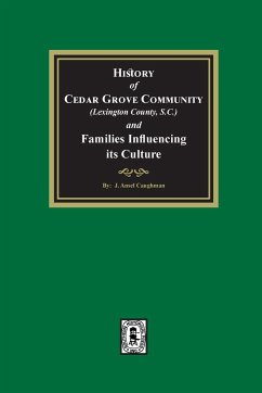 (Lexington County) History of Cedar Grove Community and Families Influencing its Culture - Caughman, J. Ansel