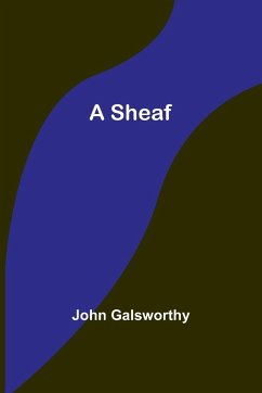 A Sheaf - Galsworthy, John