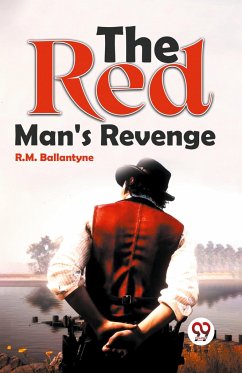 The Red Man'S Revenge - Ballantyne, R. M.