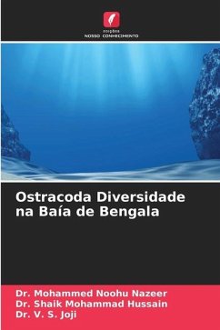 Ostracoda Diversidade na Baía de Bengala - Nazeer, Dr. Mohammed Noohu;Hussain, Dr. Shaik Mohammad;Joji, Dr. V. S.