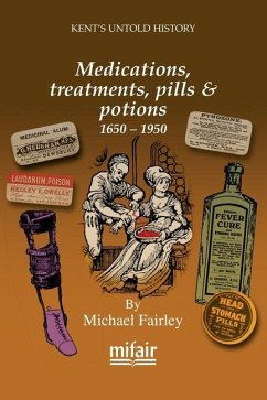 Medications, treatments, pills & potions 1650 - 1950 - Fairley, Michael