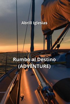 Rumbo al Destino (ADVENTURE) - Iglesias, Abrill