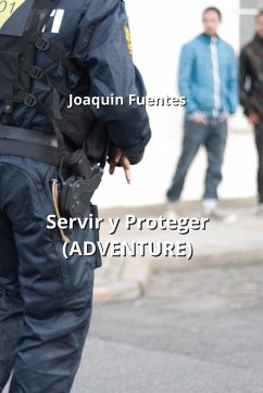 Servir y Proteger (ADVENTURE) - Fuentes, Joaquin