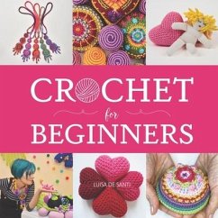 Crochet for Beginners - De Santi, Luisa; Press, Crafterie