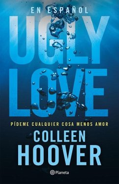 Ugly Love: Pídeme Cualquier Cosa Menos Amor - Hoover, Colleen