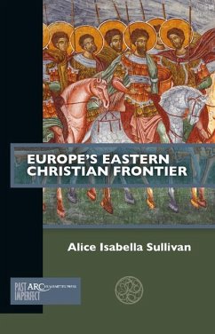 Europe's Eastern Christian Frontier - Sullivan, Alice Isabella