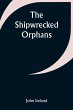 The Shipwrecked Orphans - Bild 1