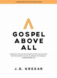 Gospel Above All - Bible Study Book with Video Access - Greear, J D