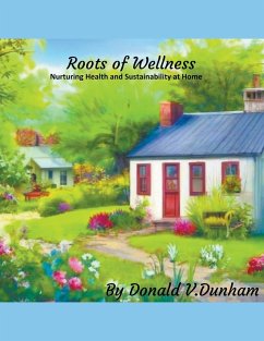 Roots of Wellness - Donald, V. Dunham